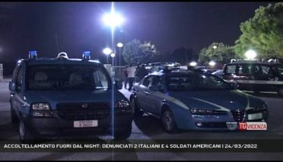 VICENZA | ACCOLTELLAMENTO FUORI DAL NIGHT: DENUNCIATI 2 ITALIANI E 4 SOLDATI AMERICANI