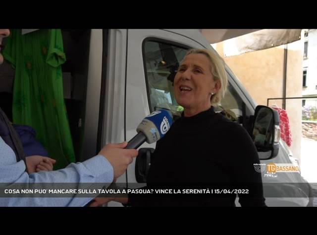 MAROSTICA | COSA NON PUO' MANCARE SULLA TAVOLA A PASQUA? VINCE LA SERENITÀ