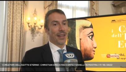 VICENZA | 'I CREATORI DELL'EGITTO ETERNO': CHRISTIAN GRECO RACCONTA I GIOIELLI IN MOSTRA