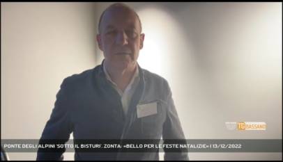 BASSANO DEL GRAPPA | PONTE DEGLI ALPINI 'SOTTO IL BISTURI'. ZONTA: «BELLO PER LE FESTE NATALIZIE»
