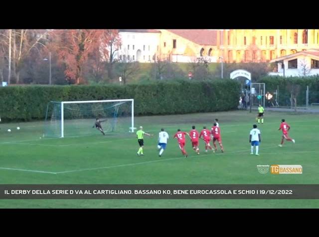 CARTIGLIANO | IL DERBY DELLA SERIE D VA AL CARTIGLIANO. BASSANO KO