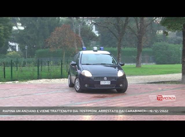 VICENZA | RAPINA UN ANZIANO E VIENE TRATTENUTO DAI TESTIMONI. ARRESTATO DAI CARABINIERI