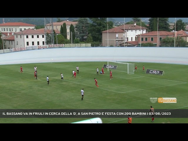 BASSANO DEL GRAPPA | IL BASSANO VA IN FRIULI IN CERCA DELLA 'D', A SAN ...