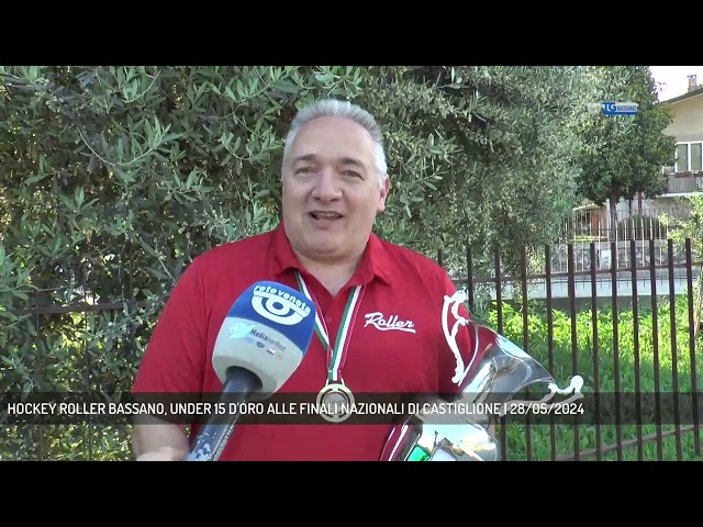 BASSANO DEL GRAPPA HOCKEY ROLLER BASSANO, UNDER 15 D'ORO ALLE FINALI